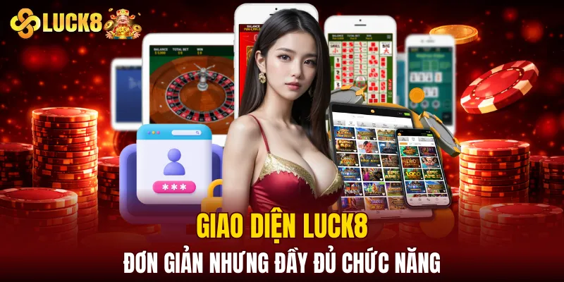 LUCK8 | Trang Chủ Luck8 Chính Chủ | Tham Gia +88K 11 Giao diện LUCK8 đơn giản nhưng đầy đủ chức năng